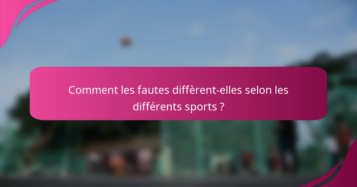 Comment les fautes diffèrent-elles selon les différents sports ?